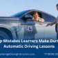 Top Mistakes Learners Make During Automatic Driving Lessons 85x85