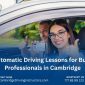 Automatic Driving Lessons for Busy Professionals in Cambridge 85x85
