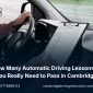 How Many Automatic Driving Lessons Do You Really Need to Pass in Cambridge 85x85