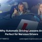 Why Automatic Driving Lessons Are Perfect for Nervous Drivers 85x85